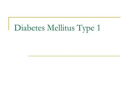 Diabetes Mellitus Type 1