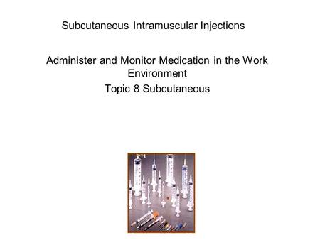 Subcutaneous Intramuscular Injections