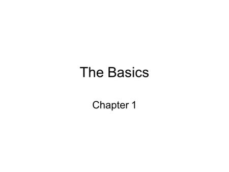 The Basics Chapter 1.