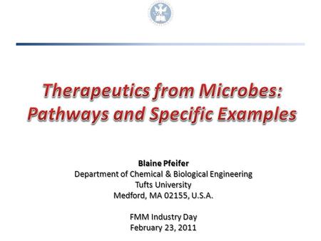Therapeutics from Microbes: Pathways and Specific Examples