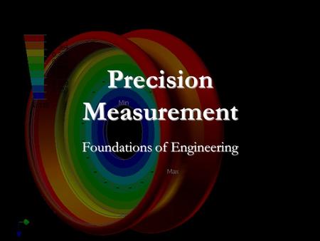 Precision Measurement Foundations of Engineering.
