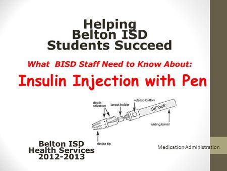 Helping Belton ISD Students Succeed What BISD Staff Need to Know About: Helping Belton ISD Students Succeed What BISD Staff Need to Know About: Insulin.