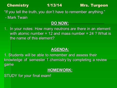 Chemistry 1/13/14 Mrs. Turgeon