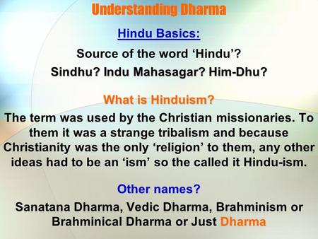 Source of the word ‘Hindu’? Sindhu? Indu Mahasagar? Him-Dhu?