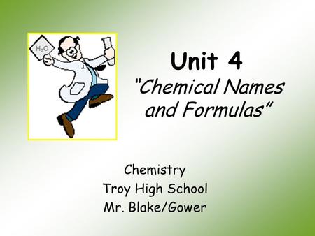 Unit 4 “Chemical Names and Formulas”