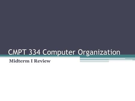 CMPT 334 Computer Organization