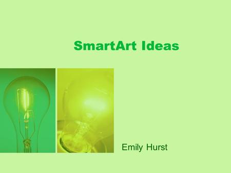 SmartArt Ideas Emily Hurst. List of Items ListProcessCycleHierarchyRelationshipMatrixPyramidPicture.