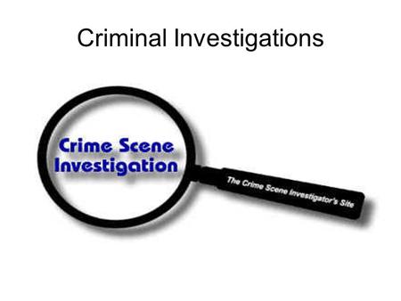 Criminal Investigations. Wayne W. Bennett and Karen M. Hess Wadsworth Publisher CSI.