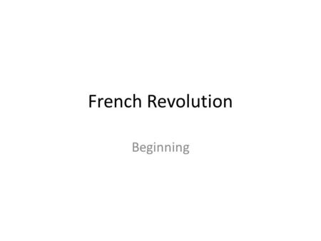 French Revolution Beginning.