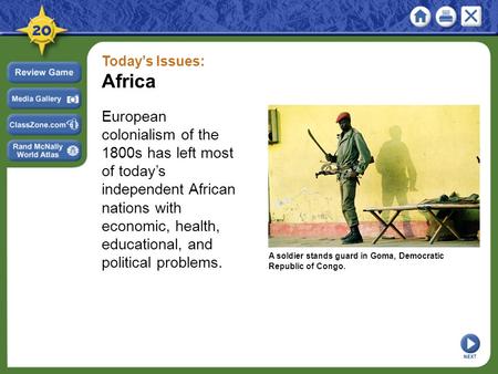 Today’s Issues: Africa European colonialism of the 1800s has left most of today’s independent African nations with economic, health, educational, and political.