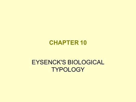 EYSENCK'S BIOLOGICAL TYPOLOGY