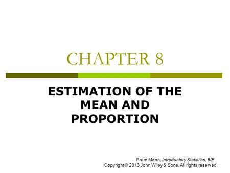 ESTIMATION OF THE MEAN AND PROPORTION