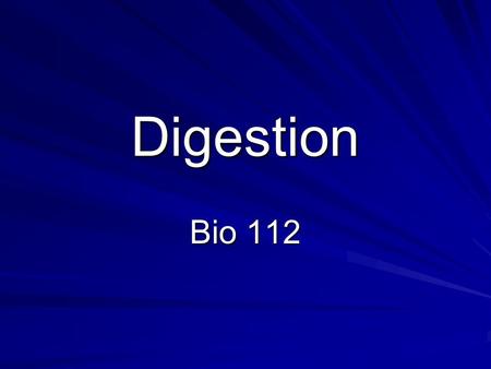 Digestion Bio 112. The Digestive System must accomplish the following tasks Ingestion Mechanical breakdown Chemical breakdown AbsorptionElimination.