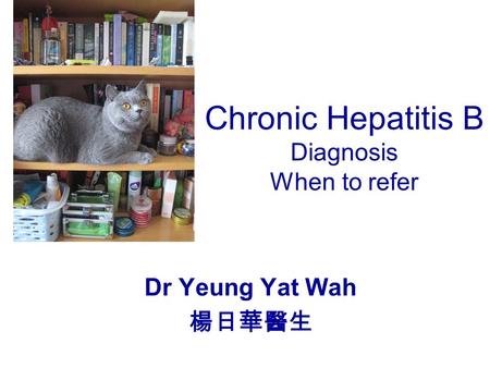 Chronic Hepatitis B Diagnosis When to refer