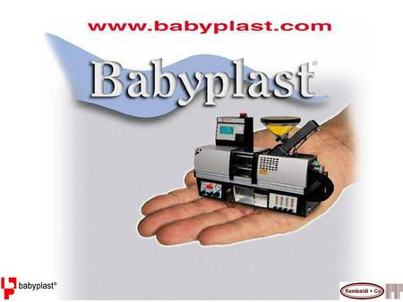 Babyplast 6/10 RAMBALDI + Co I.T. Srl Via Rossini, 7 - 23847 MOLTENO (Lecco) - Tel. 39 031 3574961 ra - Fax 3574982 -   Advantages.