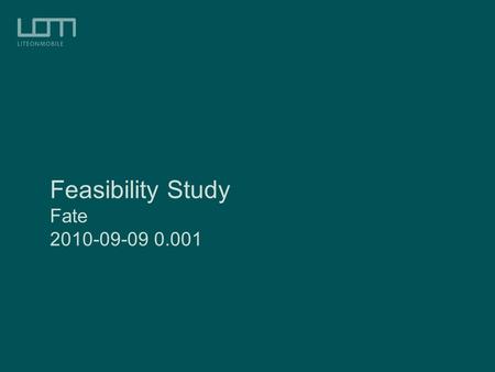 Feasibility Study Fate 2010-09-09 0.001. Fate_Feasibility_study / Peter Karlsson2 General Project name:Fate Customer:Nokia PCC Site / Design center:CPH,