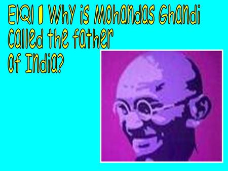 ‘An for an makes the whole world blind.’ Mohandas Gandhi.