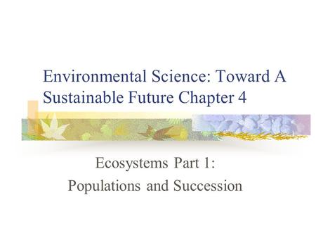 Environmental Science: Toward A Sustainable Future Chapter 4