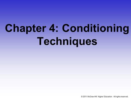 Chapter 4: Conditioning Techniques