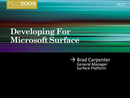  Brad Carpenter General Manager Surface Platform PC17.