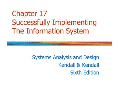 Chapter 17 Successfully Implementing The Information System