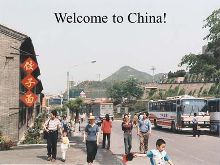 Welcome to China!.