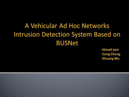 A Vehicular Ad Hoc Networks Intrusion Detection System Based on BUSNet.