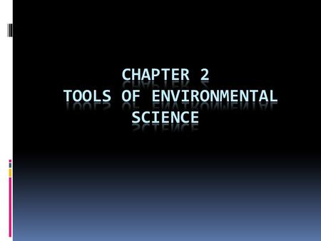 Chapter 2 Tools of Environmental science