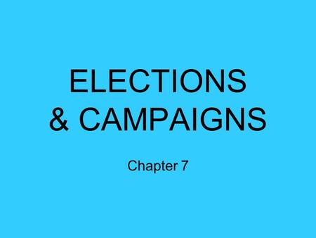 ELECTIONS & CAMPAIGNS Chapter 7. HOW TO RUN FOR OFFICE 1 ST Step- NOMINATIONS The Naming of those who will seek office.