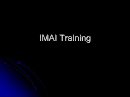 IMAI Training. Training Methods No PowerPoint; no specialists No PowerPoint; no specialists Skills-based learning Skills-based learning Patient monitoring.