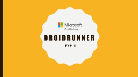 Proud Partners DroidRunner FYP-II.