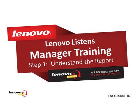 Lenovo Listens Manager Training Step 1: Understand the Report