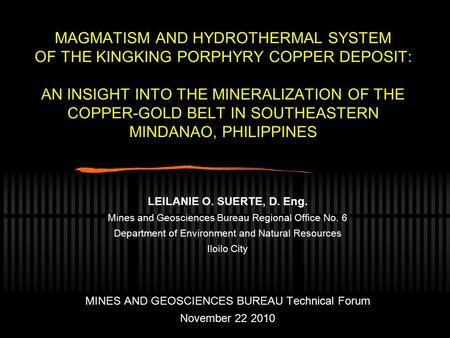 MAGMATISM AND HYDROTHERMAL SYSTEM OF THE KINGKING PORPHYRY COPPER DEPOSIT: AN INSIGHT INTO THE MINERALIZATION OF THE COPPER-GOLD BELT IN SOUTHEASTERN.