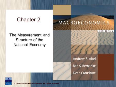 © 2008 Pearson Addison-Wesley. All rights reserved The Measurement and Structure of the National Economy Chapter 2.