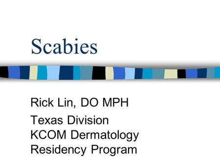 Rick Lin, DO MPH Texas Division KCOM Dermatology Residency Program