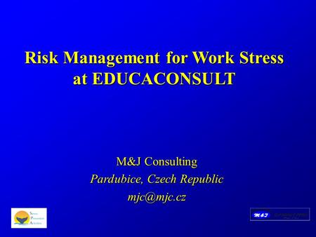 Risk Management for Work Stress at EDUCACONSULT M&J Consulting Pardubice, Czech Republic