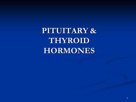 1 PITUITARY & THYROID HORMONES. 2 3 Neuroendocrine system is mainly controlled by pituitary and hypothalamus, which coordinates many of the body functions.