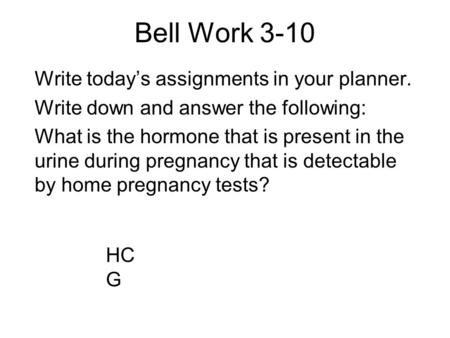 Bell Work 3-10 Write today’s assignments in your planner.