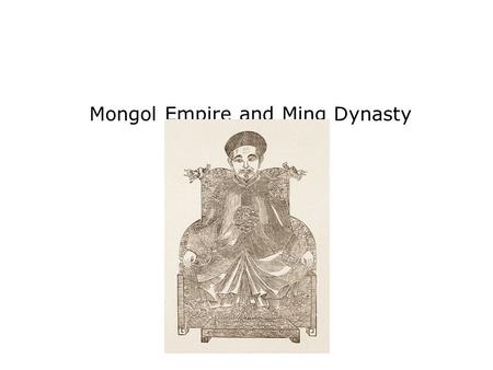Mongol Empire and Ming Dynasty