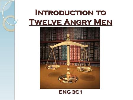 Introduction to Twelve Angry Men ENG 3C1. Agenda: Historical Context: Live Television Drama in the 1950s Author: Reginald Rose History on Twelve Angry.