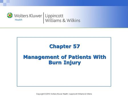 Chapter 57 Management of Patients With Burn Injury