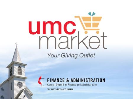 Your Giving Outlet. Program Overview Digital savings and fundraising platform for UMC Ministries Consolidates and organizes online and offline savings.