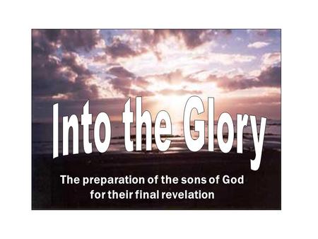 The preparation of the sons of God for their final revelation.