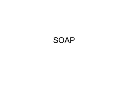 SOAP. Motivation Many object models out there –CORBA –DCOM –RMI They use different transport protocols They are complex in varying degree It is hard to.