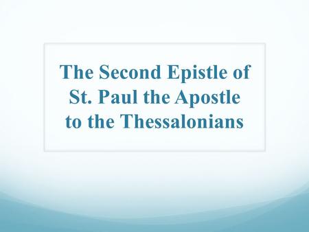 The Second Epistle of St. Paul the Apostle to the Thessalonians.