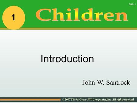 Children 1 Introduction John W. Santrock.