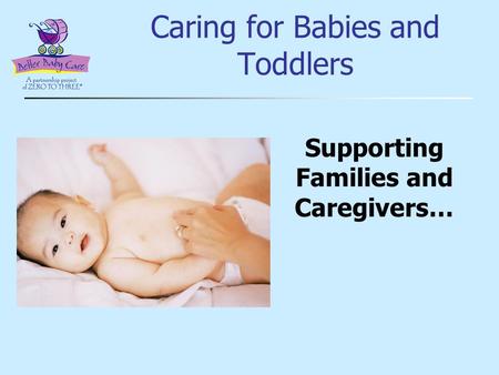 Caring for Babies and Toddlers Supporting Families and Caregivers…