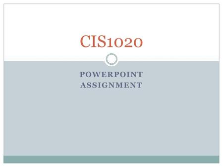 POWERPOINT ASSIGNMENT CIS1020. Itallo Sanchez CIS1020 PowerPoint Assignment Within this presentation we will explore the basic fundamental uses of three.