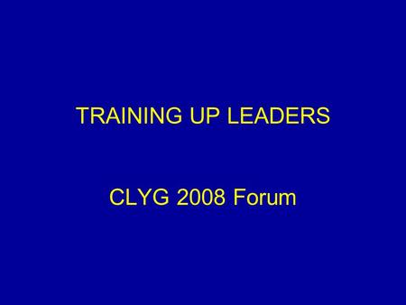TRAINING UP LEADERS CLYG 2008 Forum. Three things I learned from my own first experience in the Lutheran Church : INVITE: anyone to church/youth group;