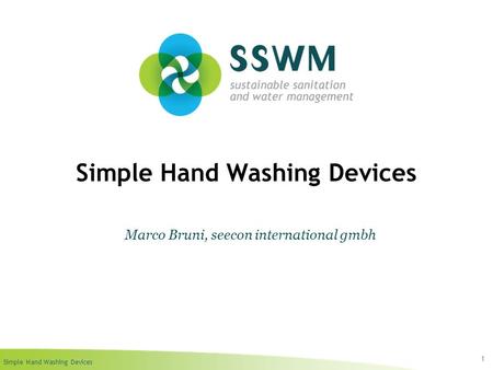 Simple Hand Washing Devices 1 Marco Bruni, seecon international gmbh.